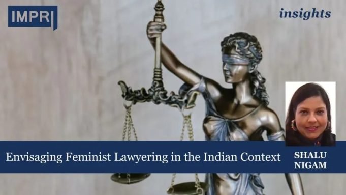 Envisaging Feminist Lawyering In The Indian Context – IMPRI Impact And Policy Research Institute Envisaging Feminist Lawyering in the Indian Context