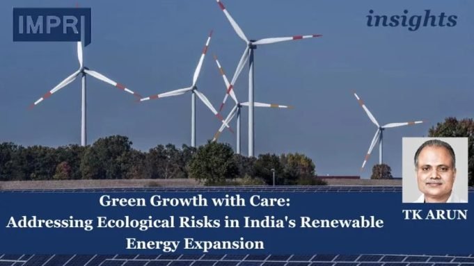 Green Growth With Care: Addressing Ecological Risks In India's Renewable Energy Expansion – IMPRI Impact And Policy Research Institute Green Growth with Care: Addressing Ecological Risks in India's Renewable Energy Expansion