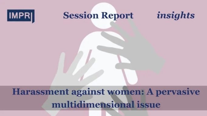 Harassment Against Women: A Pervasive And Multidimensional Issue – IMPRI Impact And Policy Research Institute a6e59ec6 7c2d 40c1 9c5e b84cc9878f83 e1712820618703