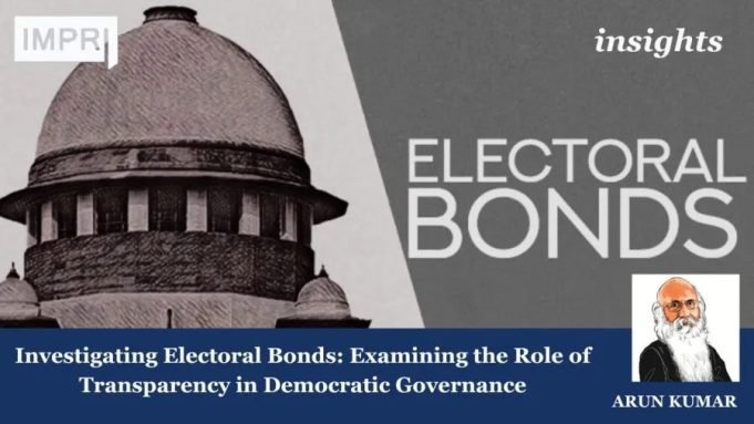 Investigating Electoral Bonds: Examining The Role Of Transparency In Democratic Governance Investigating Electoral Bonds: Examining the Role of Transparency in Democratic Governance