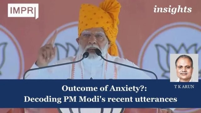 Outcome of Anxiety?: Decoding PM Modi's recent utterances