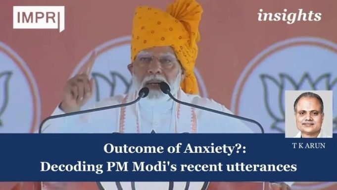 Outcome Of Anxiety?: Decoding PM Modi's Recent Utterances – IMPRI Impact And Policy Research Institute Outcome of Anxiety?: Decoding PM Modi's recent utterances