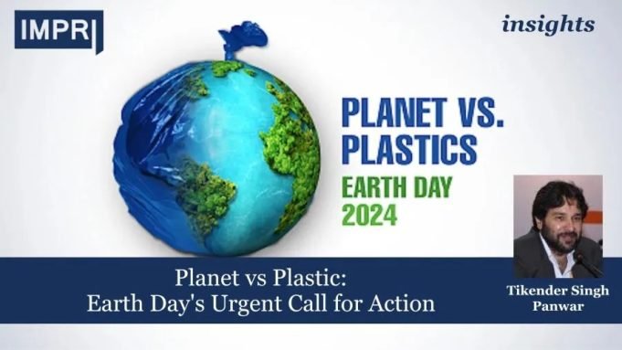 Planet Vs Plastic: Earth Day's Urgent Call For Action – IMPRI Impact And Policy Research Institute Planet vs Plastic: Earth Day's Urgent Call for Action