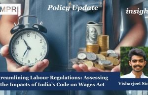 Streamlining Labour Regulations: Assessing The Impacts Of India’s Code On Wages Act Streamlining Labour Regulations: Assessing the Impacts of India’s Code on Wages Act