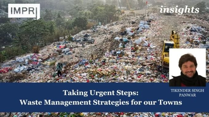 Taking Urgent Steps: Waste Management Strategies For Our Towns – IMPRI Impact And Policy Research Institute Taking Urgent Steps: Waste Management Strategies for our Towns