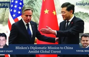 Blinken's Diplomatic Mission To China Amidst Global Unrest – IMPRI Impact And Policy Research Institute Blinken's Diplomatic Mission to China Amidst Global Unrest