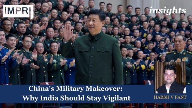 China's Military Makeover: Why India Should Stay Vigilant - IMPRI China's Military Makeover: Why India Should Stay Vigilant