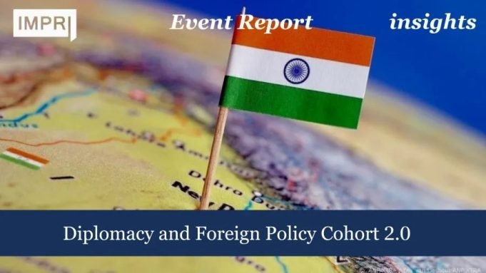 Diplomacy And Foreign Policy Cohort 2.0 – IMPRI Impact And Policy Research Institute Diplomacy and Foreign Policy Cohort 2.0
