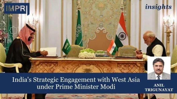 India's Strategic Engagement With West Asia Under Prime Minister Modi – IMPRI Impact And Policy Research Institute India's Strategic Engagement with West Asia under Prime Minister Modi