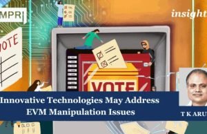 Innovative Technologies May Address EVM Manipulation Issues – IMPRI Impact And Policy Research Institute Innovative Technologies May Address EVM Manipulation Issues