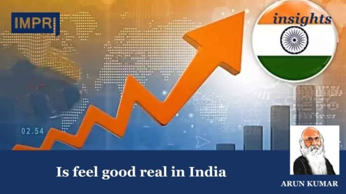 Is Feel Good Real In India – IMPRI Impact And Policy Research Institute Is feel good real in India