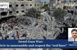 Israel-Gaza War:Tel Aviv To Unscramble & Respect “the Red Lines” Israel-Gaza War: Tel Aviv to unscramble and respect "the red lines"