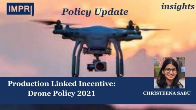 Production Linked Incentive: DRONE SCHEME 2021 - IMPRI Impact And Production Linked Incentive: DRONE SCHEME 2021