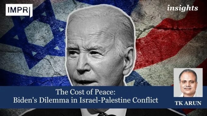 The Cost Of Peace: Biden's Dilemma In Israel-Palestine Conflict – IMPRI Impact And Policy Research Institute The Cost of Peace: Biden's Dilemma in Israel-Palestine Conflict