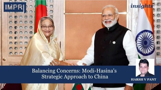 Balancing Concerns: Modi-Hasina's Strategic Approach To China – IMPRI Impact And Policy Research Institute Balancing Concerns: Modi-Hasina's Strategic Approach to China