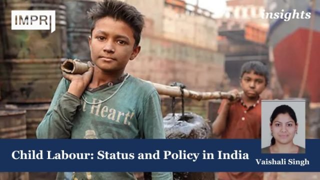 Child Labour: Status And Policy In India - IMPRI Impact Child Labour: Status and Policy in India