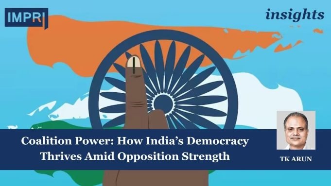 Coalition Power: How India’s Democracy Thrives Amid Opposition Strength – IMPRI Impact And Policy Research Institute Coalition Power: How India’s Democracy Thrives Amid Opposition Strength