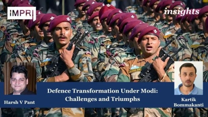 Defence Transformation Under Modi: Challenges And Triumphs – IMPRI Impact And Policy Research Institute Defence Transformation Under Modi: Challenges and Triumphs