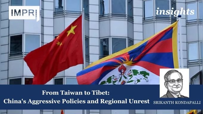From Taiwan To Tibet: China's Aggressive Policies And Regional Unrest – IMPRI Impact And Policy Research Institute From Taiwan to Tibet: China's Aggressive Policies and Regional Unrest