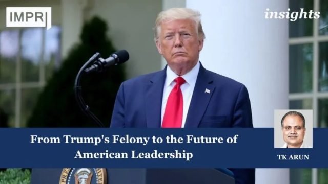 From Trump's Felony to the Future of American Leadership