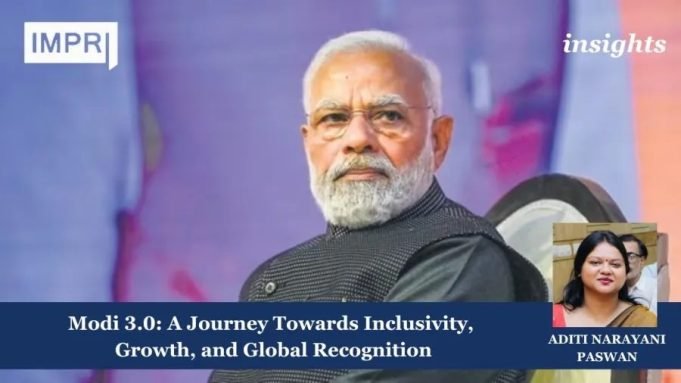 Modi 3.0: A Journey Towards Inclusivity, Growth, And Global Recognition – IMPRI Impact And Policy Research Institute Modi 3.0: A Journey Towards Inclusivity, Growth, and Global Recognition