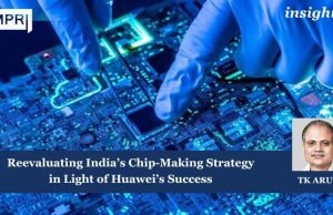 Reevaluating India’s Chip-Making Strategy In Light Of Huawei’s Success – IMPRI Impact And Policy Research Institute Reevaluating India’s Chip-Making Strategy in Light of Huawei’s Success