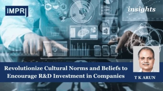 Revolutionize Cultural Norms And Beliefs To Encourage R&D Investment In Companies – IMPRI Impact And Policy Research Institute Revolutionize Cultural Norms and Beliefs to Encourage R&D Investment in Companies