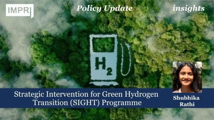 Strategic Intervention For Green Hydrogen Transition (SIGHT) Programme – IMPRI Impact And Policy Research Institute Strategic Intervention for Green Hydrogen Transition (SIGHT) Programme