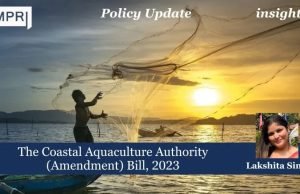 The Coastal Aquaculture Authority (Amendment) Bill, 2023 – IMPRI Impact And Policy Research Institute The Coastal Aquaculture Authority (Amendment) Bill, 2023