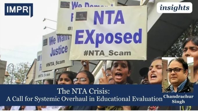 The National Testing Agency (NTA) Crisis: A Call For Systemic Overhaul In Educational Evaluation – IMPRI Impact And Policy Research Institute The NTA Crisis: A Call for Systemic Overhaul in Educational Evaluation