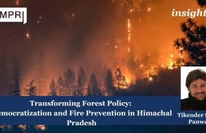Transforming Forest Policy: Democratization And Fire Prevention In Himachal Pradesh – IMPRI Impact And Policy Research Institute Transforming Forest Policy: Democratization and Fire Prevention in Himachal Pradesh