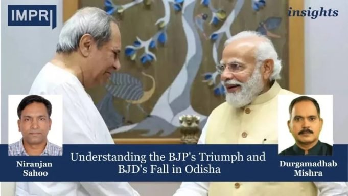 Understanding The BJP's Triumph And BJD's Fall In Odisha – IMPRI Impact And Policy Research Institute Understanding the BJP's Triumph and BJD's Fall in Odisha