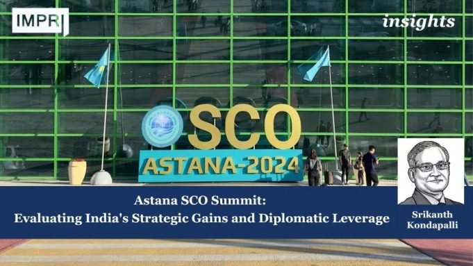 Astana SCO Summit: Evaluating India's Strategic Gains And Diplomatic Leverage – IMPRI Impact And Policy Research Institute Astana SCO Summit: Evaluating India's Strategic Gains and Diplomatic Leverage