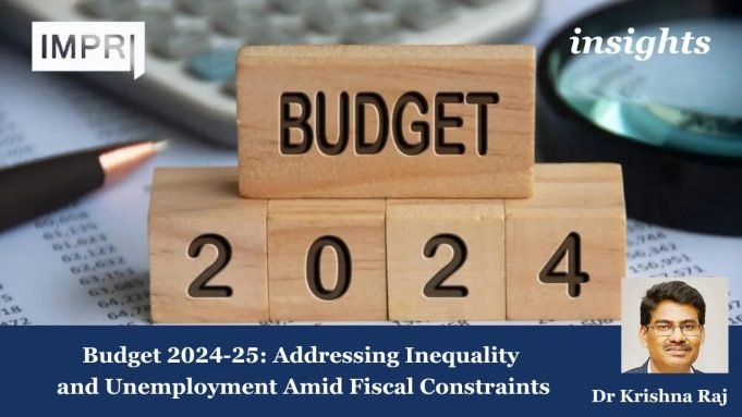 Budget 2024-25: Addressing Inequality And Unemployment Amid Fiscal Constraints – IMPRI Impact And Policy Research Institute Budget 2024-25: Addressing Inequality and Unemployment Amid Fiscal Constraints