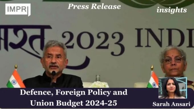 Defence, Foreign Policy And Union Budget 2024-25 – IMPRI Impact And Policy Research Institute Press Release defence 1 e1722436956472
