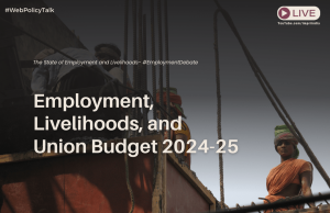 Employment, Livelihoods, And Union Budget 2024-25 4th Annual Series of thematic deliberations on Union Budget 2024 25 3