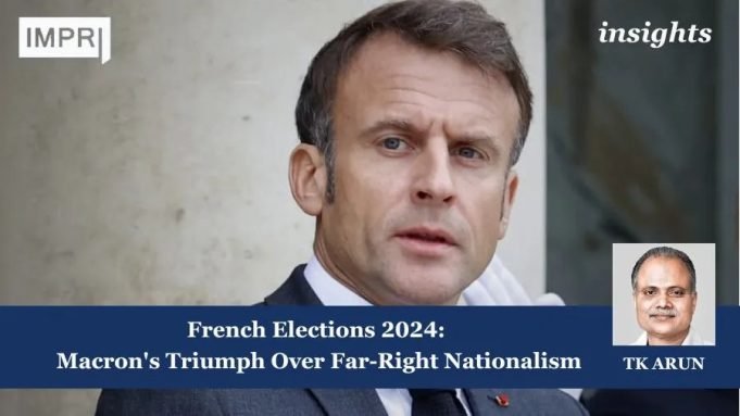 French Elections 2024: Macron's Triumph Over Far-Right Nationalism – IMPRI Impact And Policy Research Institute French Elections 2024: Macron's Triumph Over Far-Right Nationalism