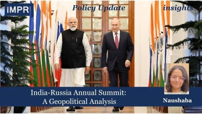 India-Russia Annual Summit: A Geopolitical Analysis – IMPRI Impact And Policy Research Institute India-Russia Annual Summit: A Geopolitical Analysis