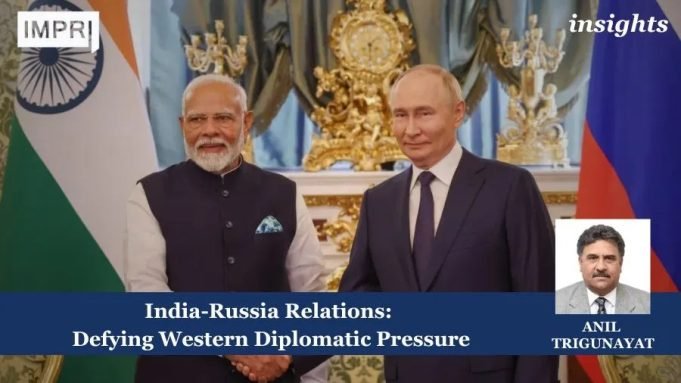 India-Russia Relations: Defying Western Diplomatic Pressure – IMPRI Impact And Policy Research Institute India-Russia Relations: Defying Western Diplomatic Pressure