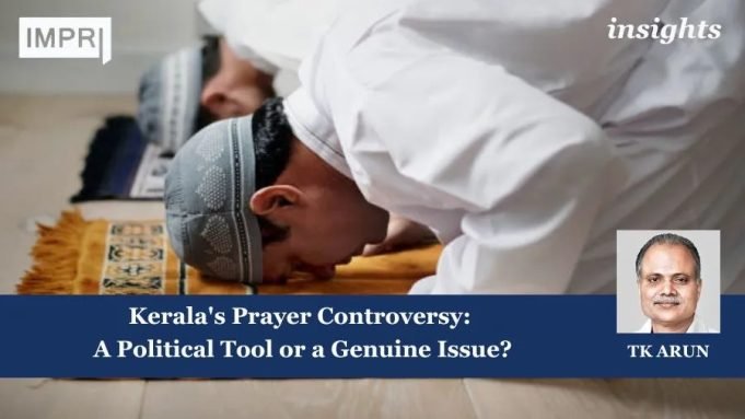 Kerala's Prayer Controversy: A Political Tool Or A Genuine Issue? – IMPRI Impact And Policy Research Institute Kerala's Prayer Controversy: A Political Tool or a Genuine Issue?