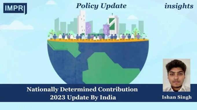 Nationally Determined Contribution (NDC) 2023 Update By India – IMPRI Impact And Policy Research Institute Nationally Determined Contribution (NDC) 2023 Update By India