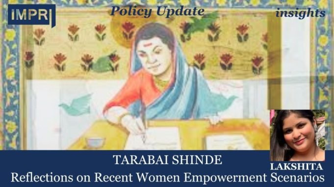 TARABAI SHINDE: Reflections On Recent Women Empowerment Scenarios – IMPRI Impact And Policy Research Institute Copy of IMPRI 5 e1722185875474
