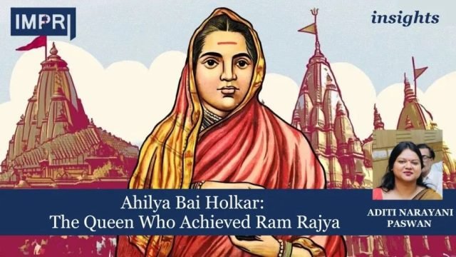 Ahilya Bai Holkar: The Queen Who Achieved Ram Rajya
