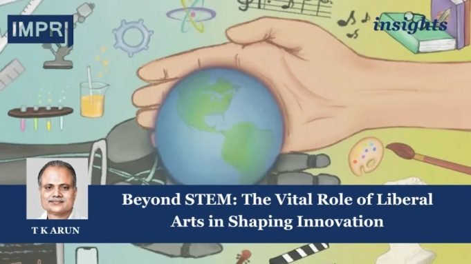 Beyond STEM: The Vital Role Of Liberal Arts In Shaping Innovation – IMPRI Impact And Policy Research Institute Beyond STEM: The Vital Role of Liberal Arts in Shaping Innovation