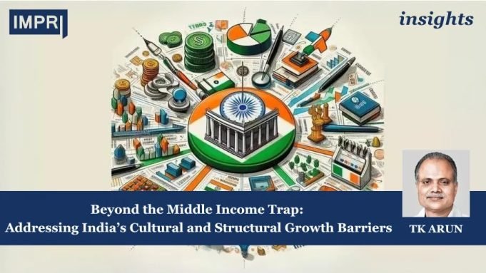 Beyond The Middle Income Trap: Addressing India's Cultural And Structural Growth Barriers – IMPRI Impact And Policy Research Institute Beyond the Middle Income Trap: Addressing India's Cultural and Structural Growth Barriers