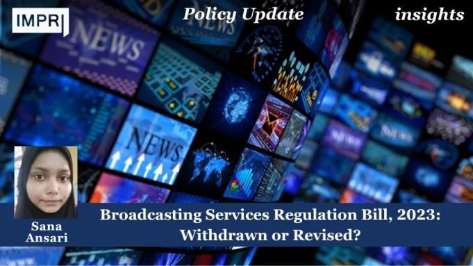 Broadcasting Services Regulation Bill, 2023: Withdrawn Or Revised? – IMPRI Impact And Policy Research Institute Broadcasting Services Regulation Bill, 2023: Withdrawn or Revised?