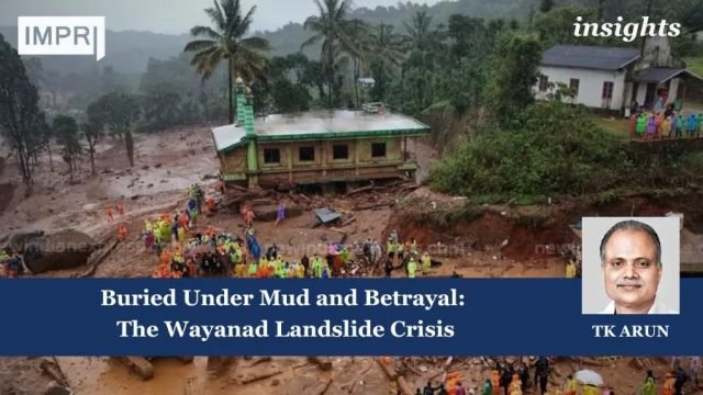 Buried Under Mud and Betrayal: The Wayanad Landslide Crisis