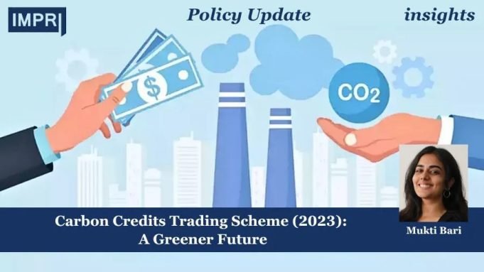 Carbon Credits Trading Scheme (2023): A Greener Future – IMPRI Impact And Policy Research Institute Carbon Credits Trading Scheme (2023): A Greener Future