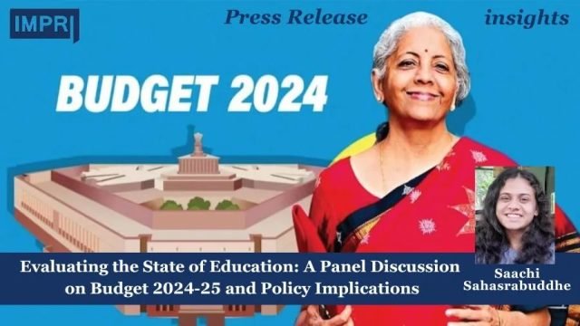 Evaluating the State of Education: A Panel Discussion on Budget 2024-25 and Policy Implications