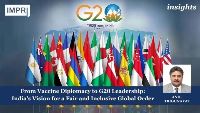 From Vaccine Diplomacy To G20 Leadership: India’s Vision For A Fair And Inclusive Global Order – IMPRI Impact And Policy Research Institute From Vaccine Diplomacy to G20 Leadership: India’s Vision for a Fair and Inclusive Global Order
